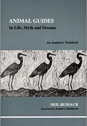 Animal Guides: In Life, Myth and Dreams (Neil Russack)