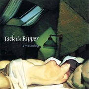 Jack the Ripper- I'm Coming