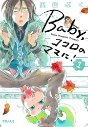 Baby, Kokoro No Mama Ni! (Okuyama Puku)