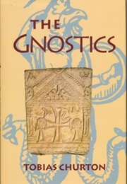 The Gnostics (Tobias Churton)