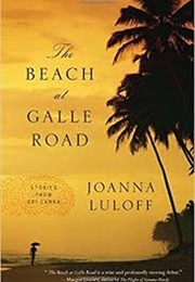 The Beach at Galle Road: Stories From Sri Lanka (Joanna Luloff)