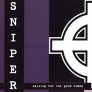 Sniper: Waiting for the Good Times