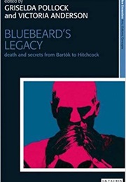 Bluebeard's Legacy: Death and Secrets From Bartók to Hitchcock (Victoria Anderson)