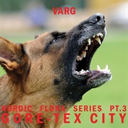 Varg - Nordic Flora Series Pt. 3: Gore-Tex City