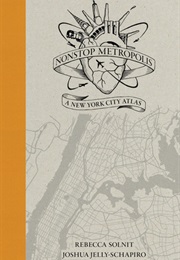 Nonstop Metropolis: A New York City Atlas (Rebecca Solnit)