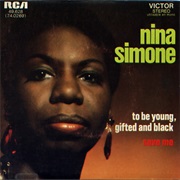 Nina Simone, "To Be Young, Gifted, and Black"