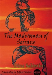 The Madwoman of Serrano (Dina Salústio)