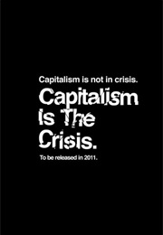 Capitalism Is the Crisis (2011)