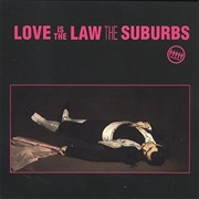 The Suburbs - Love Is the Law