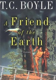 A Friend of the Earth (T.C. Boyle)
