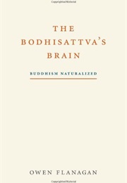 The Bodhisattva's Brain (Owen Flanagan)