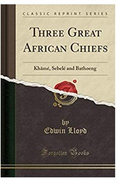 Three Great African Chiefs (Edwin Lloyd)