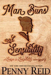 Man Buns and Sensibility (Penny Reid)