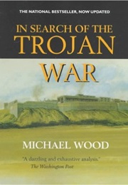 In Search of the Trojan War (Michael Wood)