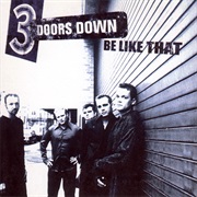 Be Like That - 3 Doors Down