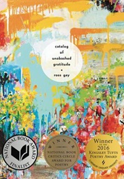 Catalog of Unabashed Gratitude (Ross Gay)
