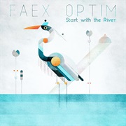 Faex Optim -  Start With the River