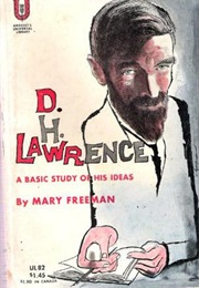 D.H. Lawrence: A Basic Study of His Ideas (Mary Freeman)
