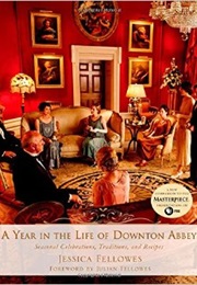A Year in the Life of Downton Abbey (Jessica Fellows)