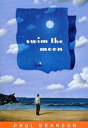 Swim the Moon (Paul Brandon)