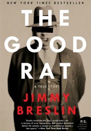 The Good Rat (Jimmy Breslin)
