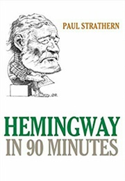 Hemingway in 90 Minutes (Paul Strathern)
