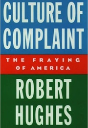 Culture of Complaint (Robert Hughes)