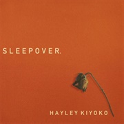 Sleepover- Hayley Kiyoko