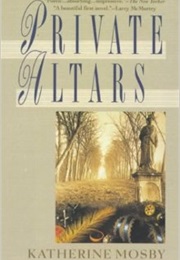 Private Altars (Katherine Mosby)