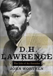 D. H. Lawrence: The Life of an Outsider (John Worthen)