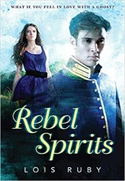 Rebel Spirits (Lois Ruby)