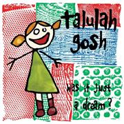 TALLULAH GOSH - TALLULAH GOSH