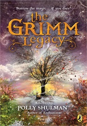 The Grimm Legacy (Polly Shulman)