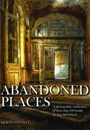 Abandoned Places (Kieron Connolly)