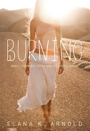 Burning (Elana K. Arnold)