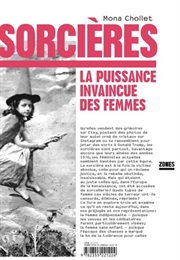Sorcières - La Puissance Invaincue Des Femmes (Mona Chollet)