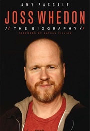 Joss Whedon: The Biography (Amy Pascale)