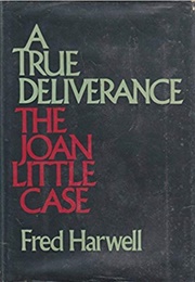 A True Deliverance: The Joan Little Case (Fred Harwell)
