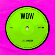 WOW - Zara Larsson