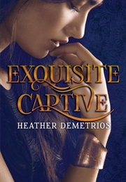 Exquisite Captive (Heather Demetios)