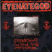 Eyehategod - Preaching the &quot;End-Time&quot; Message