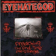 Eyehategod - Preaching the "End-Time" Message