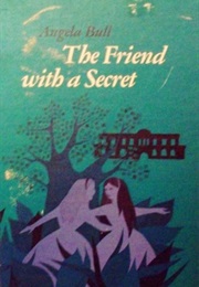 The Friend With a Secret (Angela Bull)