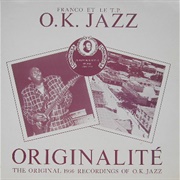 Franco & OK Jazz – Originalité: The Original 1956 Recordings of O.K. Jazz