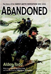 Abandoned: The Story of the Greely Arctic Expedition (Alden Todd)