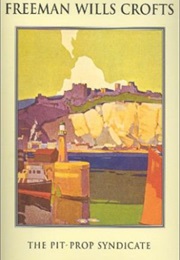 The Pit-Prop Syndicate (Freeman Wills Crofts)