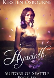 Hyacinth (Suitors of Seattle, #6) (Kirsten Osbourne)