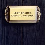 Leaether Strip - Solitary Confinement