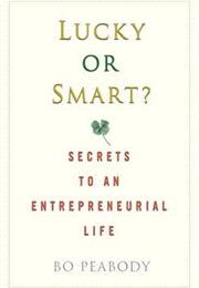 Lucky or Smart? Secrets to an Entrepreneurial Life  Read More: Http://
