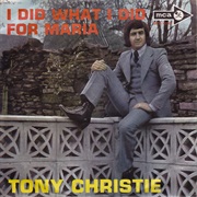 I Did What I Did for Maria - Tony Christie